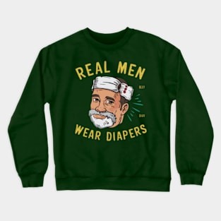 Real Men Wear Diapers Crewneck Sweatshirt